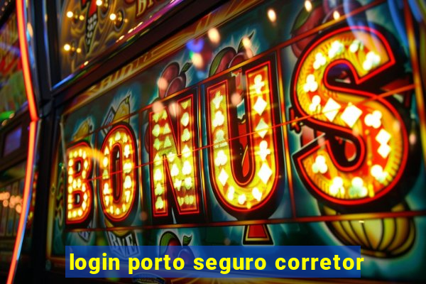 login porto seguro corretor